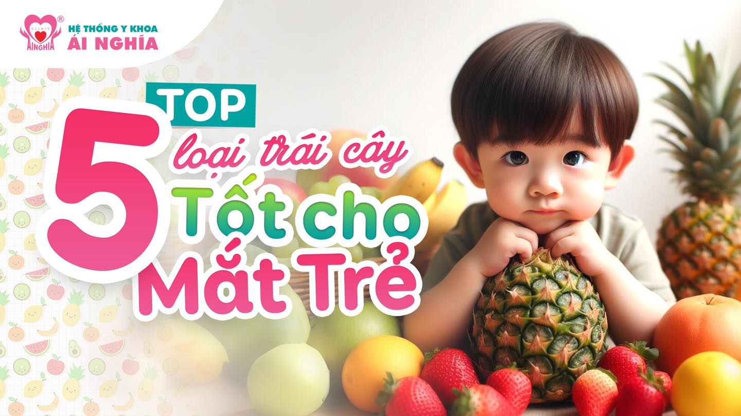 Top 5 loại trái cây tốt cho Mắt trẻ