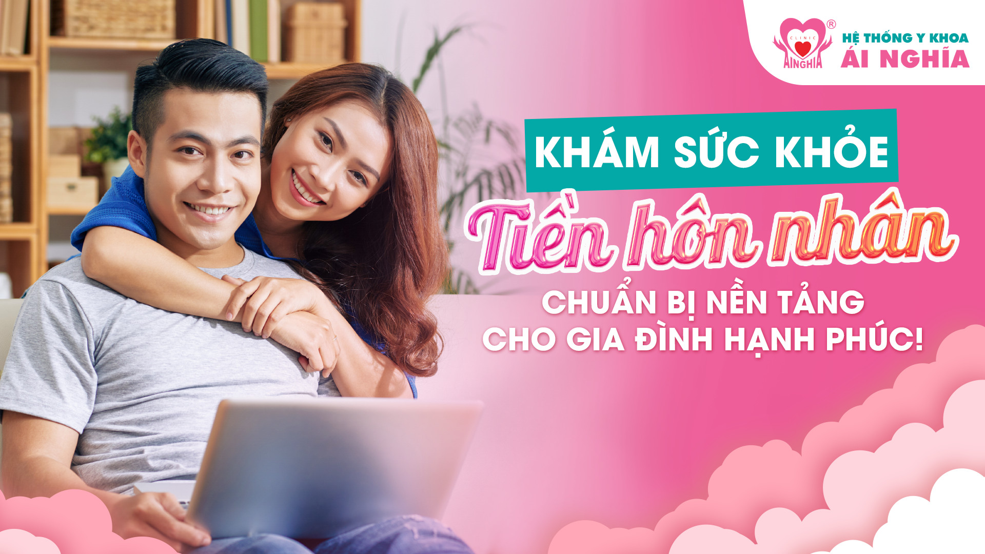 Khám sức khỏe tiền hôn nhân - Chuẩn bị nền tảng cho gia đình hạnh phúc!