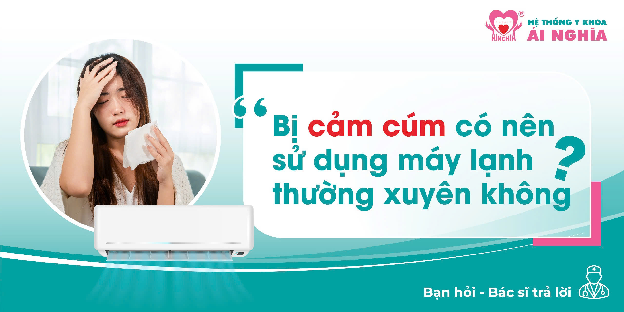 Bạn hỏi – Bác sĩ trả lời: Cảm cúm có nên sử dụng máy lạnh không?