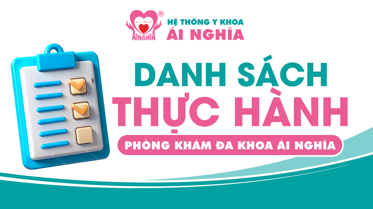 Danh sách thực hành tại Phòng khám Đa khoa Ái Nghĩa